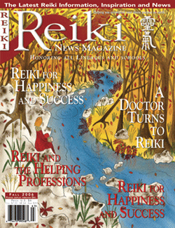 Reiki Magazine Fall 2006 Reiki Magazine Fall 2006