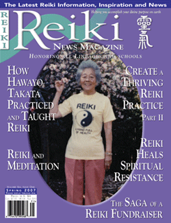 Reiki Magazine Spring 2007 Reiki Magazine Spring 2007