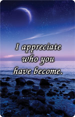 Starry twilight sky over a rocky shoreline with the message “I appreciate who you have become.”