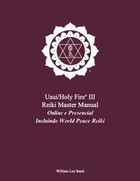 Maroon cover of the Portuguese Usui/Holy Fire® III Reiki Master Manual, including World Peace Reiki Reiki master manual with a white ICRT logo and author name, William Lee Rand, below.